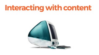 Interactingwithcontent
 