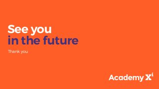 See you
in the future
Thank you
 