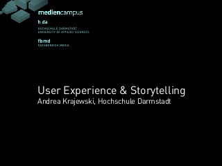 Aa
n

Aa
n

User Experience & Storytelling
Andrea Krajewski, Hochschule Darmstadt

 