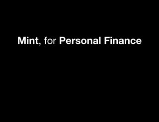 Mint, for Personal Finance
 