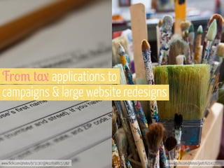 Fr-/ #7 applications to
campaigns & large website redesigns

www.flickr.com/photos/9731367@N02/6988157282

www.flickr.com/photos/jpott/6214176279

 