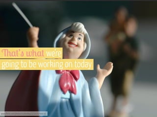 6$#’" w+$# we’re
going to be working on today

www.flickr.com/photos/suttonhoo22/2070700035

 