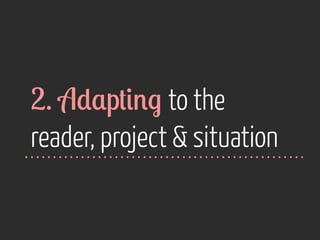 2. A*$p#&'. to the
reader, project & situation

 