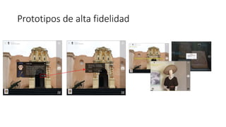 Prototipos de alta fidelidad
 