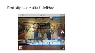Prototipos de alta fidelidad
 