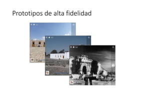 Prototipos de alta fidelidad
 