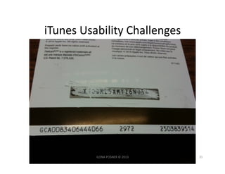 iTunes	
  Usability	
  Challenges	
  




             ILONA	
  POSNER	
  ©	
  2013	
     35	
  
 