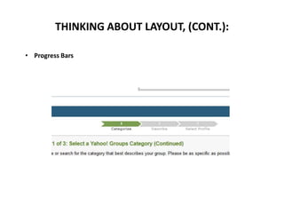 • Progress Bars
THINKING ABOUT LAYOUT, (CONT.):
 