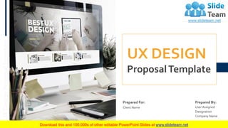 UXDesignProposalTemplate
UX DESIGN
ProposalTemplate
Prepared For:
Client Name
Prepared By:
User Assigned
Designation
Company Name
 