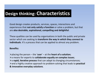 Design thinking: Process
Design thinking: 
  Design thinking norms


  Process
                  Observe &         Ideate ...