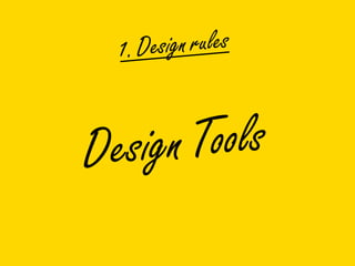 1. Design rules
Design Tools
 