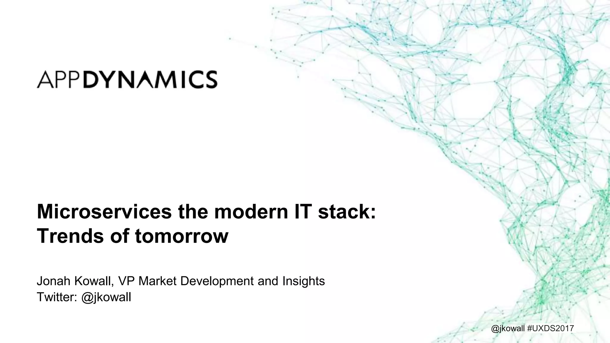 Uxdevsummit - Microservices the modern it stack- trends of tomorrow | PPT
