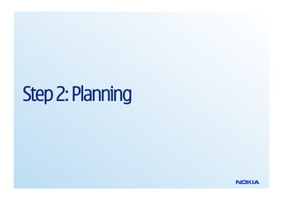 Step 2: Planning
 
