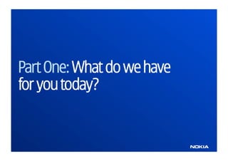Part One: What do we have
for you today?
 