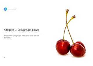 Chapter 2: DesignOps pillars
How does DesignOps work and what are the
bene
fi
ts?
8
P/Bertini @ UXDX 2021
 