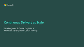 Continuous Delivery at Scale
 