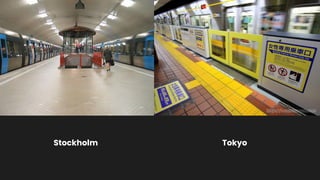 Stockholm Tokyo
 