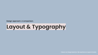Layout & Typography
Design approach. A comparison.
Unlearn our design behaviors. My experiences in Japan & Sweden
 