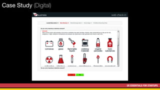 UX ESSENTIALS FOR STARTUPS
Case Study (Digital)
 