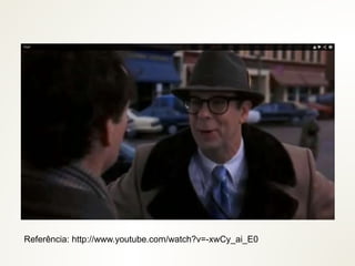 Referência: http://www.youtube.com/watch?v=-xwCy_ai_E0
 