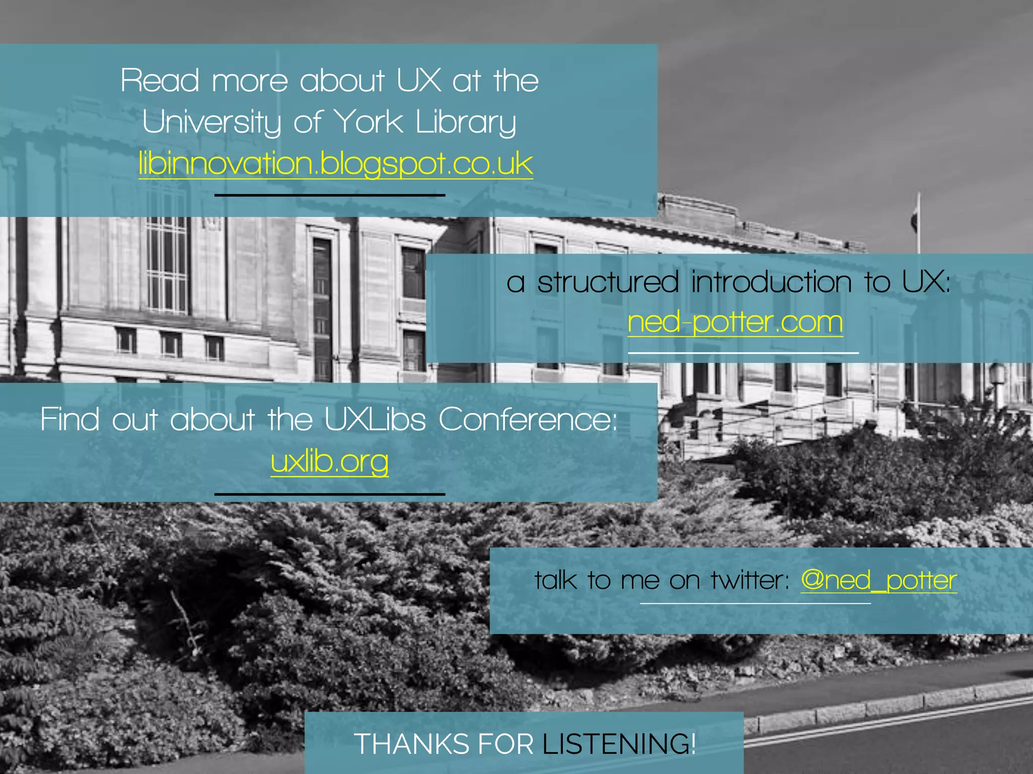 1. Choose either a space or a demographic
2. Choose some ethnographic fieldwork to try
out. Behavioural Mapping is a good way to
start for space. Cognitive Mapping and
Interviews are good to do with a
demographic.
3. Practice on colleagues first!
4. Try to avoid going in trying to solve a
specific problem. Be led by the data.
5. As soon as you find something you can
change, design and implement the change
right away.
 