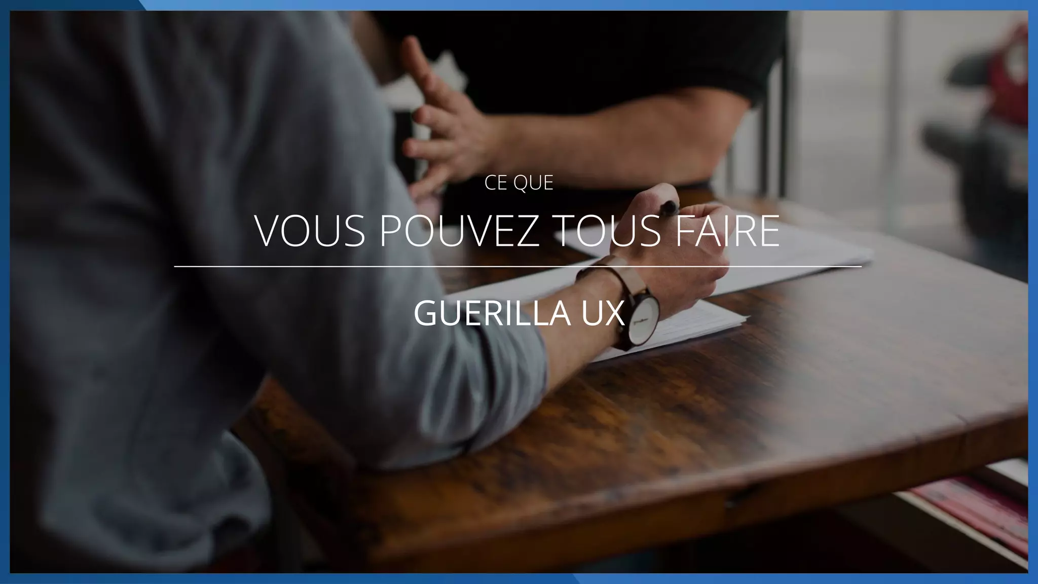 #bigdata 28
CE QUE
VOUS POUVEZ TOUS FAIRE
GUERILLA UX
 