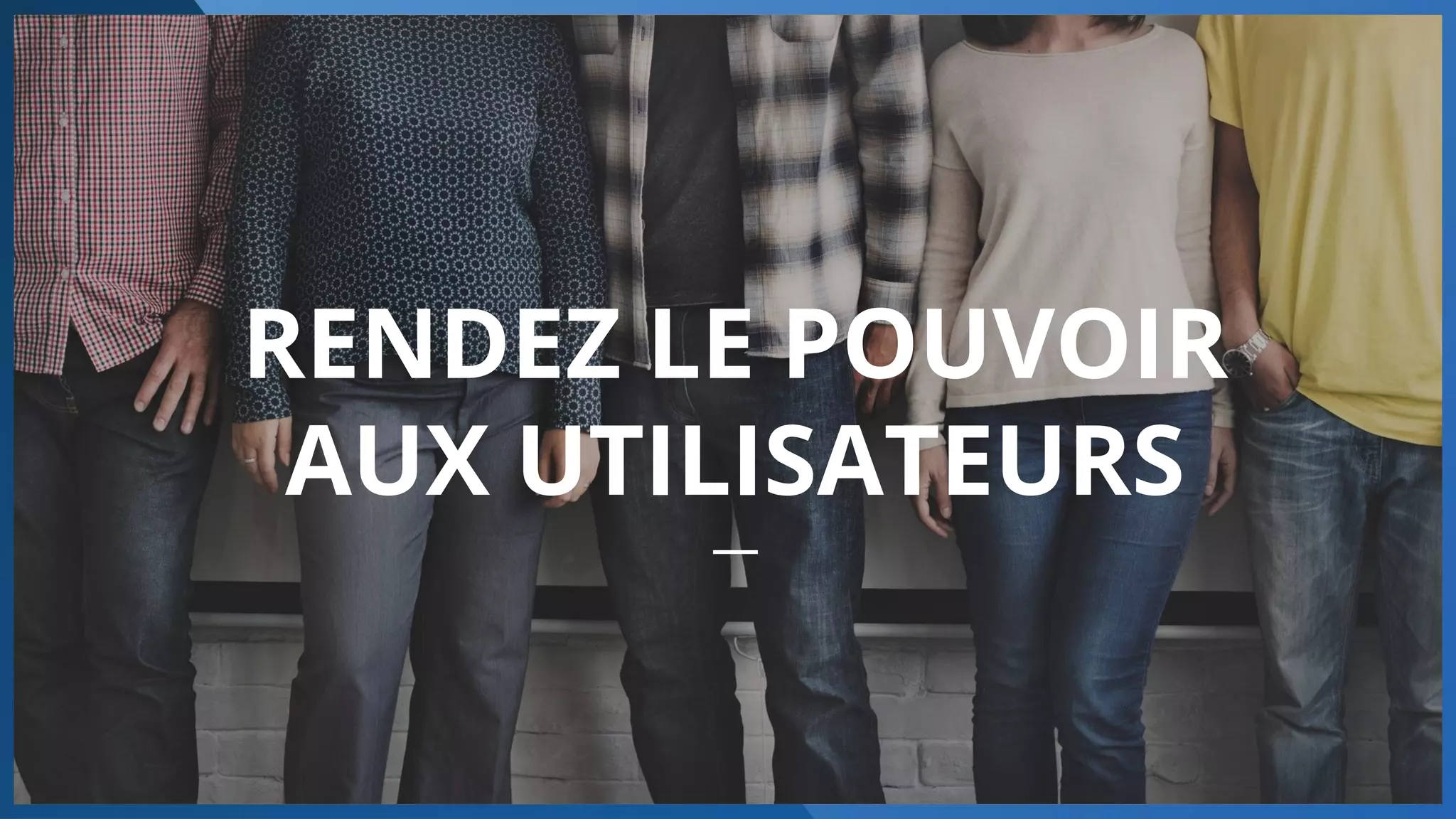 #bigdata 39
RENDEZ LE POUVOIR
AUX UTILISATEURS
—
 