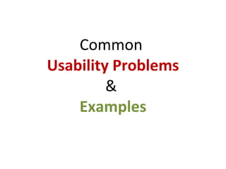 Common  Usability Problems &  Examples 