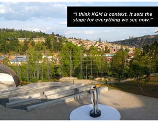 “I think KGM is context. It sets the
stage for everything we see now.”
 