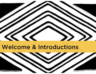 Welcome & Introductions
 