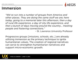 KIGALI & LONDON | JUNE 1-7, 2014
APPLYING CONCEPTS
Immersion
69
“We’ve run into a number of groups from America and
other ...