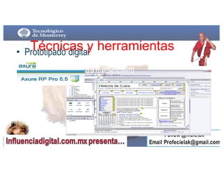 • Prototipado digital
Técnicas  y  herramientas
www.axure.com
 