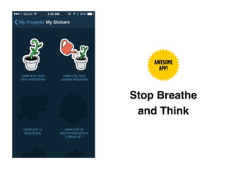 Stop Breathe
and Think
 