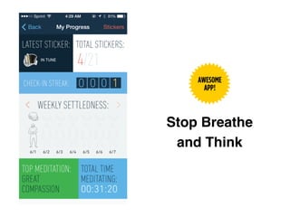 Stop Breathe
and Think
 