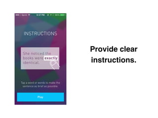 Provide clear
instructions.
 