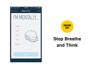 Stop Breathe
and Think
 
