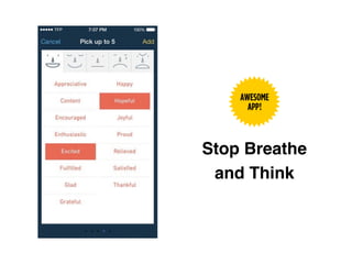 Stop Breathe
and Think
 