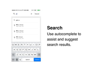 Search 
Use autocomplete to
assist and suggest
search results.
 
