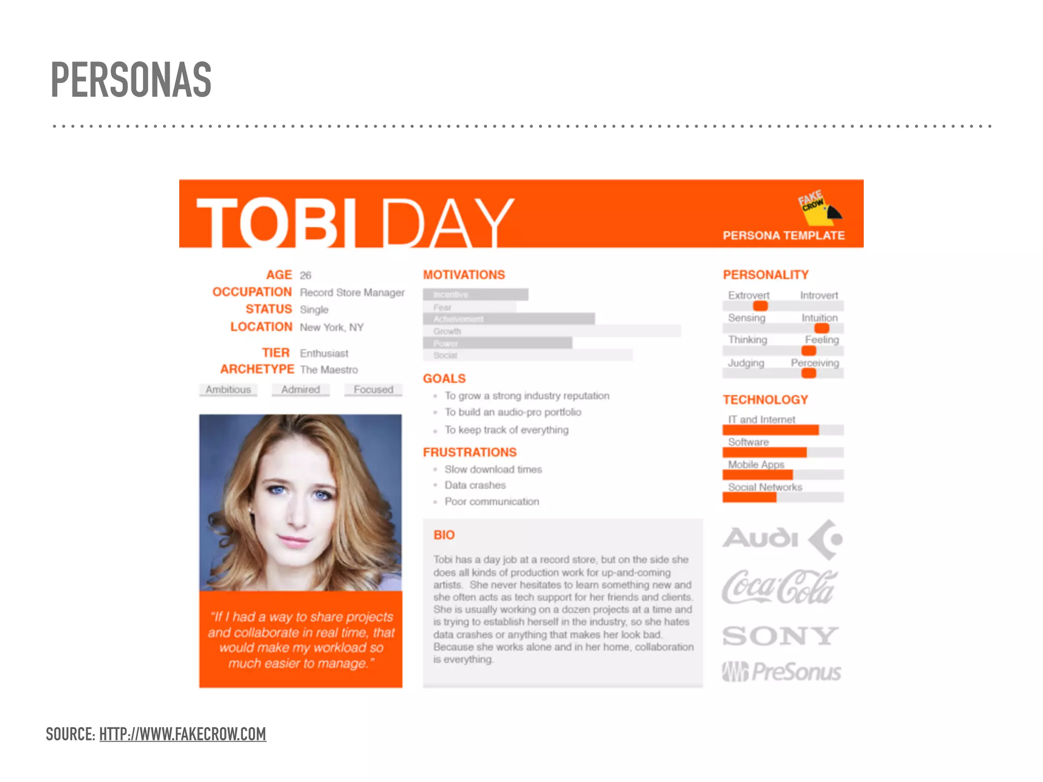 PERSONAS
SOURCE: HTTP://WWW.FAKECROW.COM
 