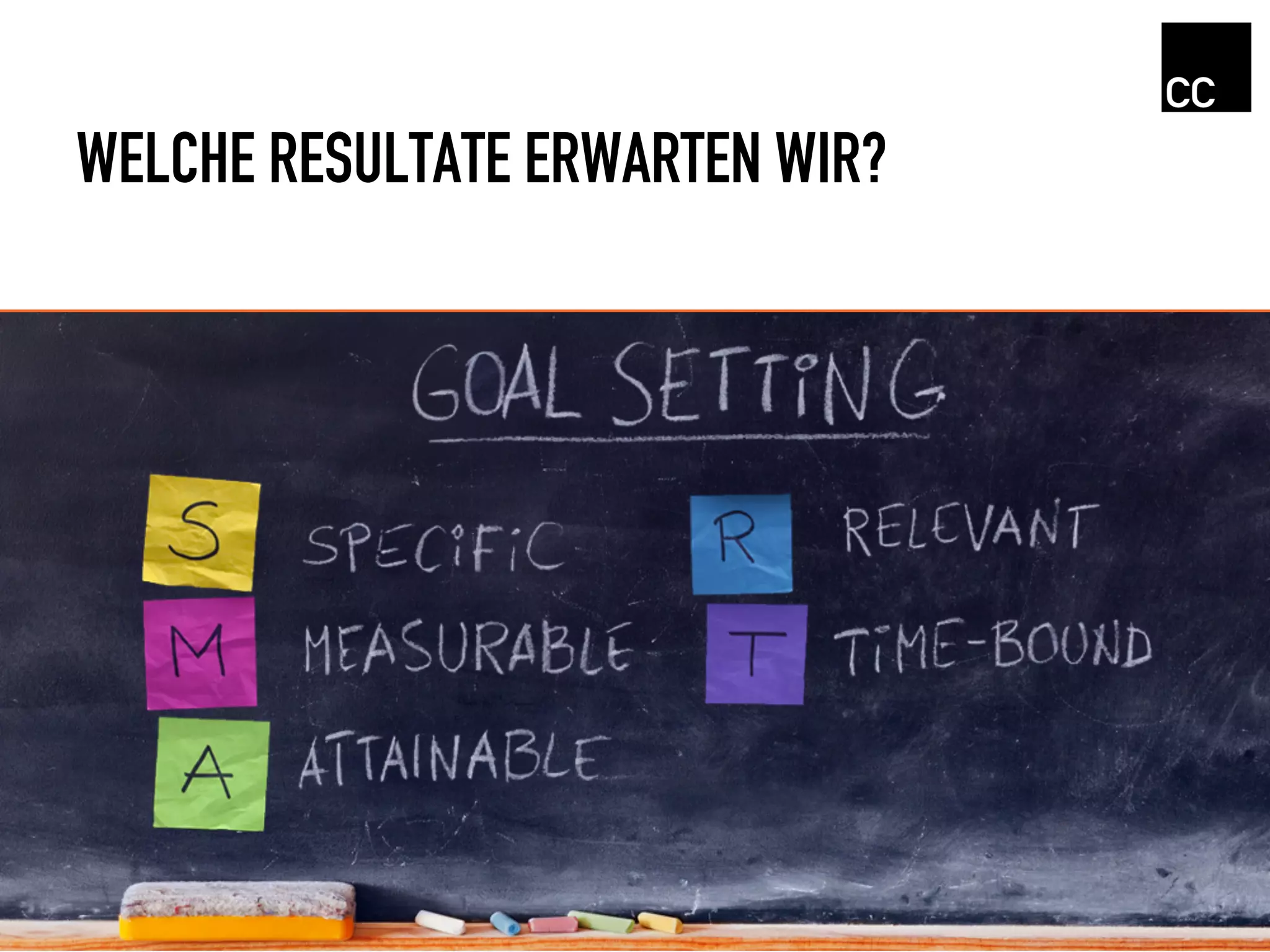 WELCHE RESULTATE ERWARTEN WIR?
 