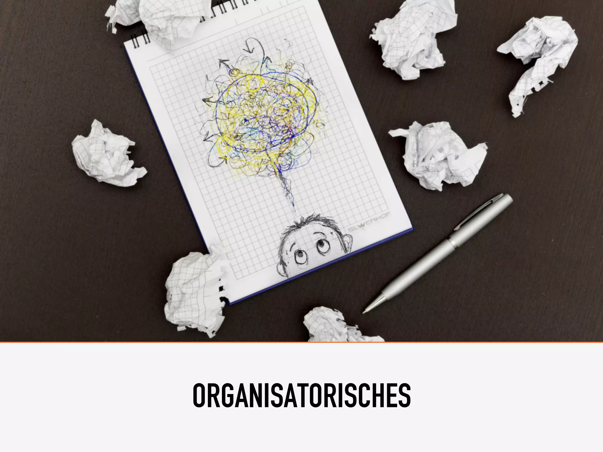 ORGANISATORISCHES
 