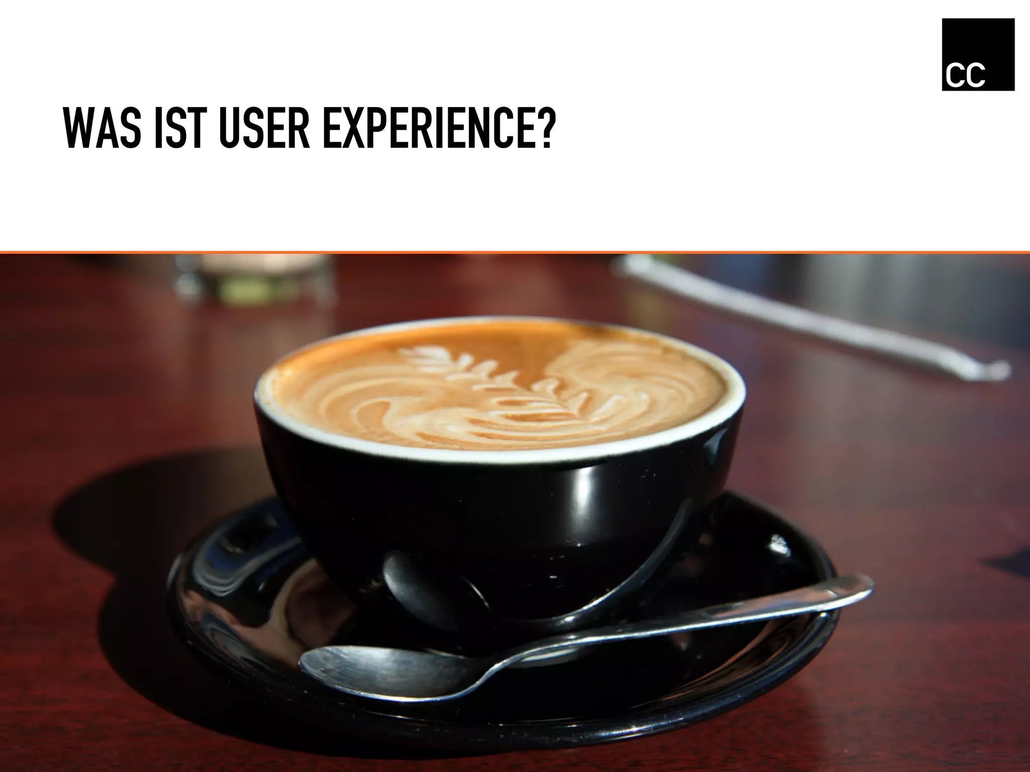 WAS IST USER EXPERIENCE?
 