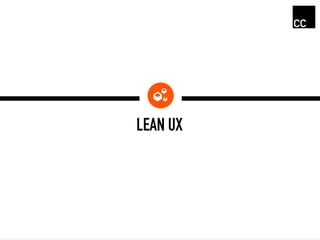 LEAN UX
 