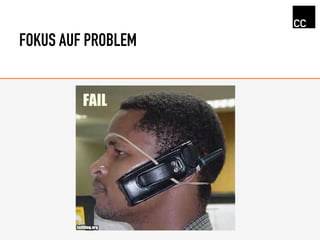 FOKUS AUF PROBLEM
 