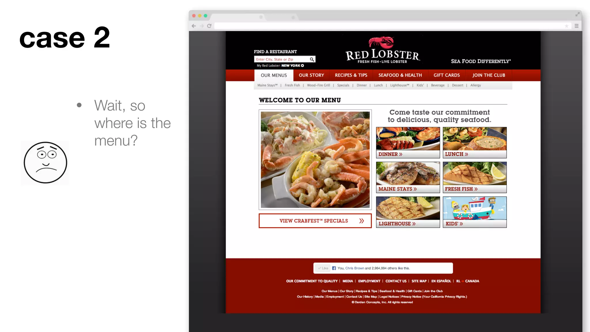 • Wait, so where is the
menu?
Case 2
 