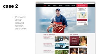 • Proposed design
showing location auto-
detect
Case 2
 