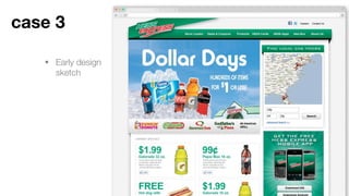 • Early design sketch
Case 3
 