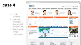 • Look, humans!
• And the names of
forms that I actually
use.
• And speciﬁc things I
need to do
Case 4
 