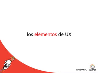 La Experiencia de Usuariollega al final