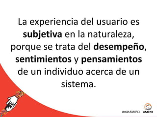También cubre las percepciones de una persona de los aspectos prácticos, como la utilidad, la facilidad de uso y la eficiencia de un sistema
